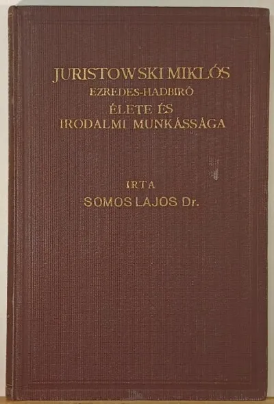 Végkiárusítás Juristowski Miklós ezredes-hadbíró élete és irodalmi munkássága