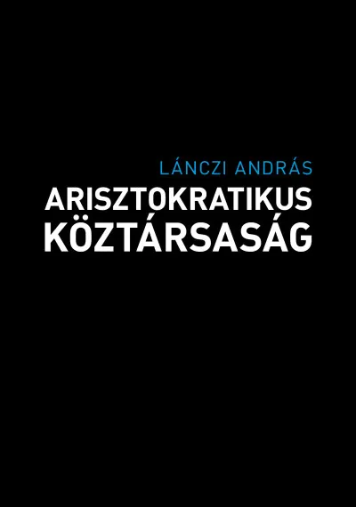 Arisztokratikus köztársaság Vedd meg online