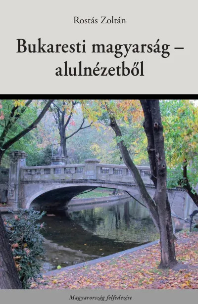 Kedvezményes ár Bukaresti magyarság - alulnézetből