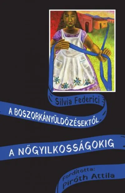 A boszorkányüldözésektől a nőgyilkosságokig Akció