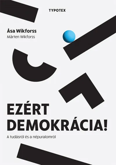 Szezonális akció Ezért demokrácia! - A tudásról és a népuralomról