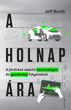 A holnap ára - A jövőnket alakító technológiai és gazdasági folyamatok Gyors szállítás