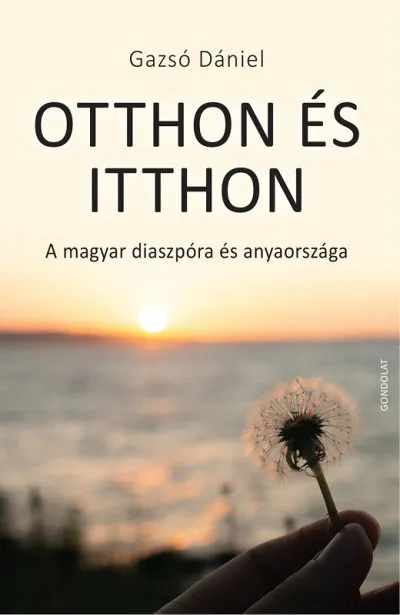 Legnépszerűbb Otthon és itthon - A magyar diaszpóra és anyaországa