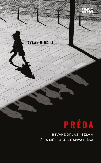 Akció Préda - Bevándorlás, iszlám és a női jogok hanyatlása