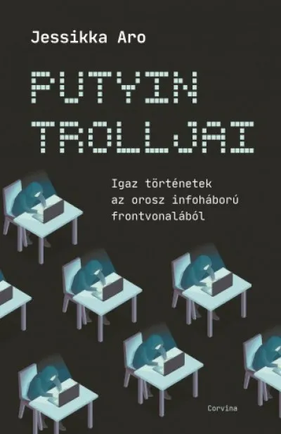 Biztonságos fizetés Putyin trolljai - Igaz történetek az orosz infoháború frontvonalából