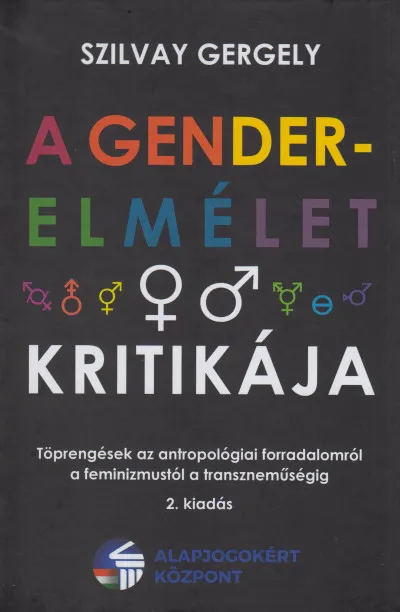 A gender-elmélet kritikája - Töprengések az antropológiai forradalomról a feminizmustól a transzneműségig Ajánlat