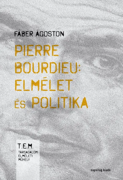 Pierre Bourdieu - Elmélet és politika Akciós ár