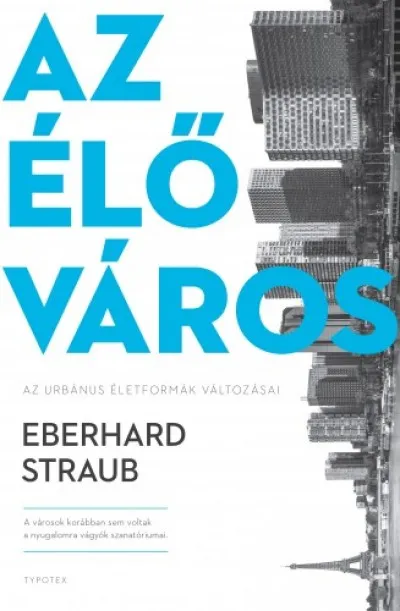 Az élő város - Az urbánus életformák változásai Bestseller
