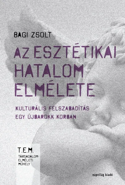 Az esztétikai hatalom elmélete. Kulturális felszabadítás egy újbarokk korban Ajánlat