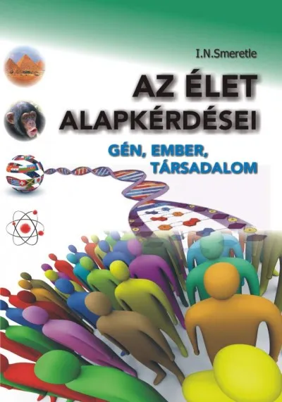 Vedd meg online Az élet alapkérdései - Gén, ember, társadalom
