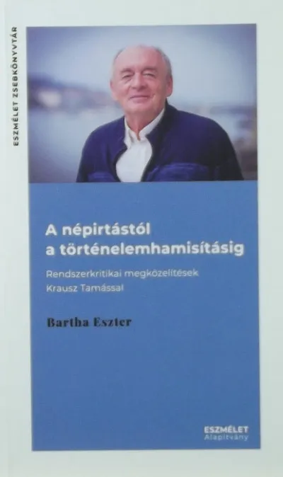 A népirtástól a történelemhamisításig - Rendszerkritikai megközelítések Krausz Tamással Akció