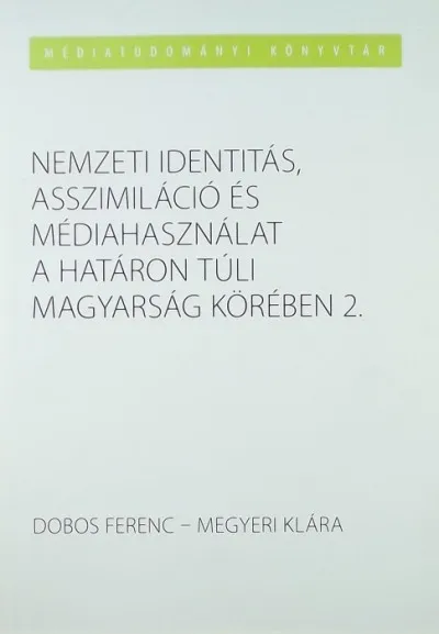 Akciós ár Nemzeti identitás, asszimiláció és médiahasználat a határon túli magyarság körében 2.