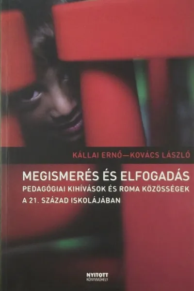Akciós ár Megismerés és elfogadás - Pedagógiai kihívások és roma közösségek a 21. század iskolájában