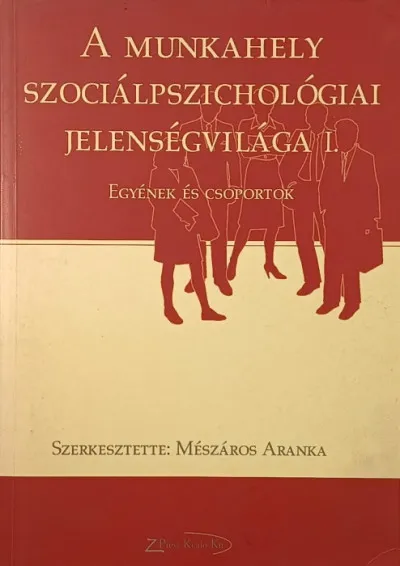 A munkahely szociálpszichológiai jelenségvilága I. - Egyének és csoportok Expressz kézbesítés