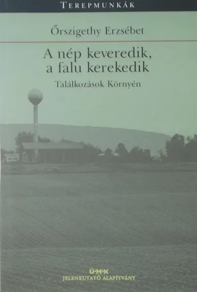 A nép keveredik, a falu kerekedik - Találkozások a környéken Árcsökkenés