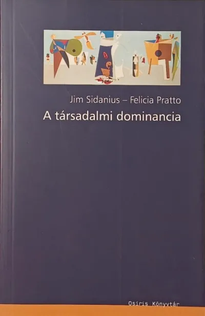 A társadalmi dominancia - A társadalmi hierarchia és elnyomás csoportközi elmélete Csak ma