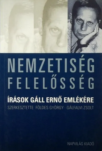 Csak ma Nemzetiség - felelősség - Írások Gáll Ernő emlékére