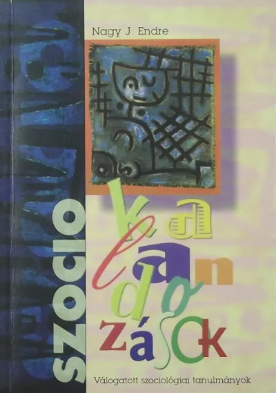 Utolsó esély Szociokalandozások - Válogatott szociológiai tanulmányok - (dedikált)