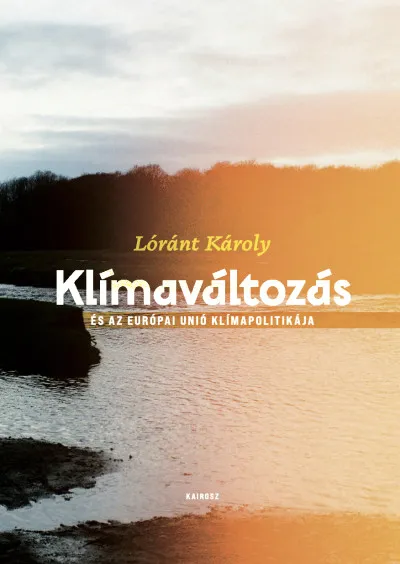 Különleges ajánlat Klímaváltozás - és az Európai Unió klímapolitikája