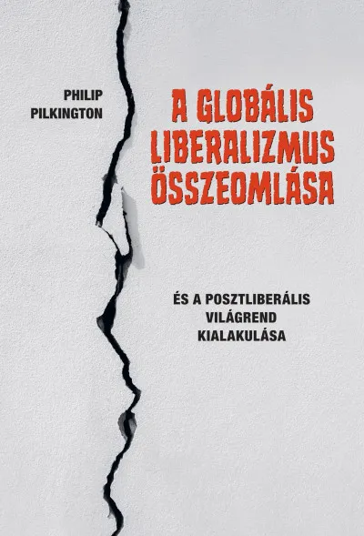A globális liberalizmus összeomlása - És a posztliberális világrend kialakulása Árengedmény