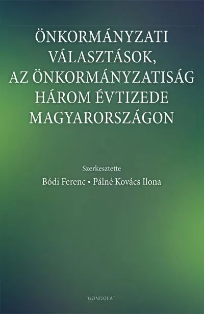 Önkormányzati választások, az önkormányzatiság három évtizede Magyarországon Gyors kiszállítás