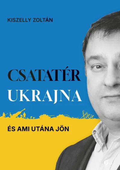 Csatatér Ukrajna - És ami utána jön Olcsóbb