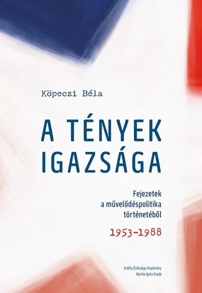 A tények igazsága - Fejezetek a művelődéspolitika történetéből. 1953-1988 Legkelendőbb