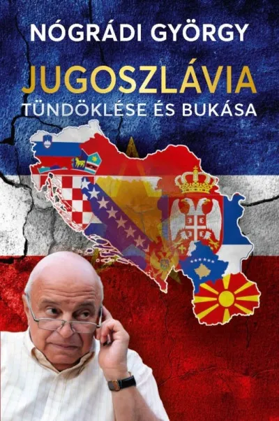 Jugoszlávia tündöklése és bukása Akciós ár