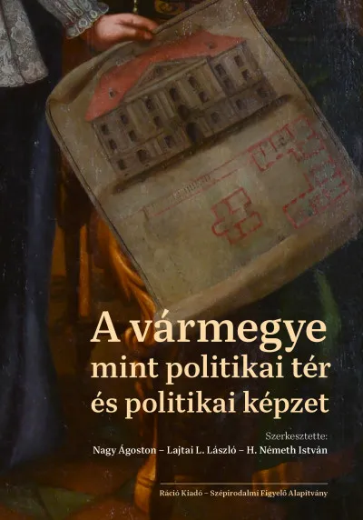 A vármegye mint politikai tér és politikai képzet Végkiárusítás
