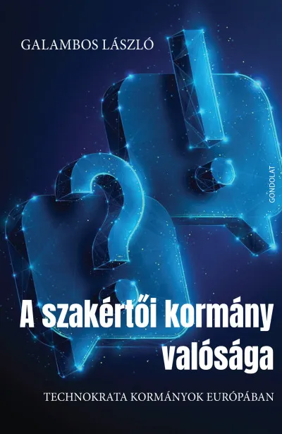 Vedd meg most A szakértői kormány valósága - Technokrata kormányok Európában