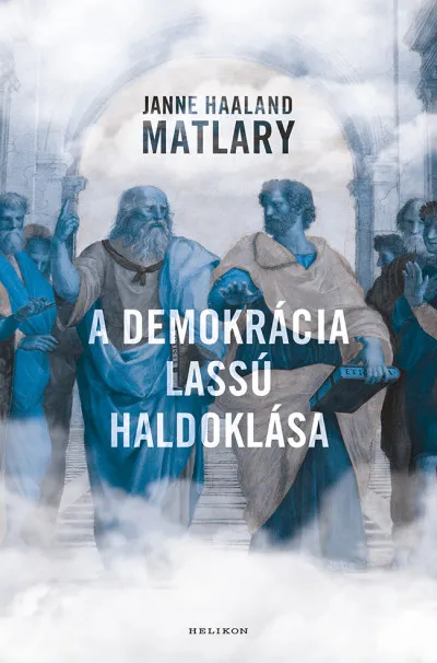 Kihagyhatatlan ajánlat A demokrácia lassú haldoklása