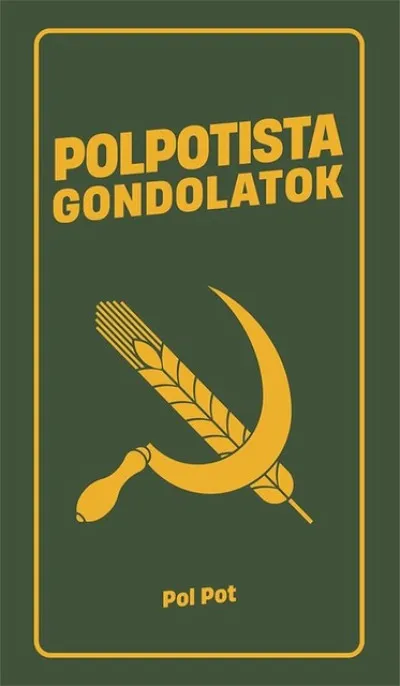 Alacsony ár Polpotista gondolatok