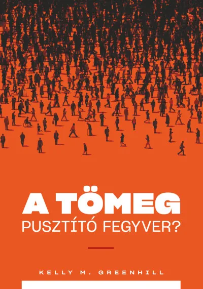 Biztonságos vásárlás A tömeg pusztító fegyver? - A migrációs nyomás mint külügyi stratégia