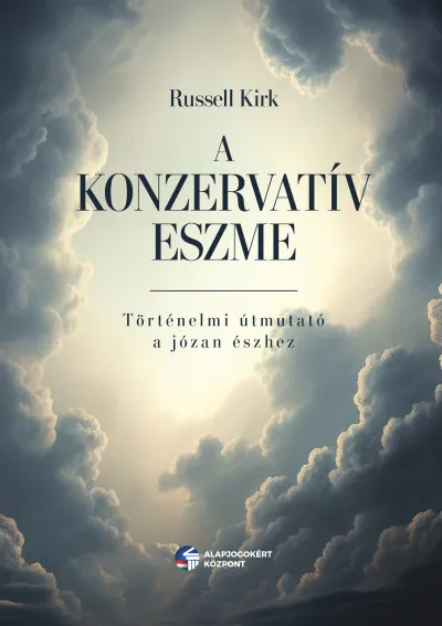 A konzervatív eszme - Történelmi útmutató a józan észhez Legnépszerűbb