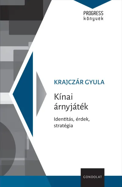 Kínai árnyjáték - Identitás, érdek, stratégia Legjobb ár