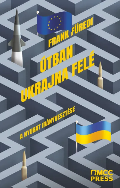 Nézd meg most Útban Ukrajna felé: A Nyugat irányvesztése