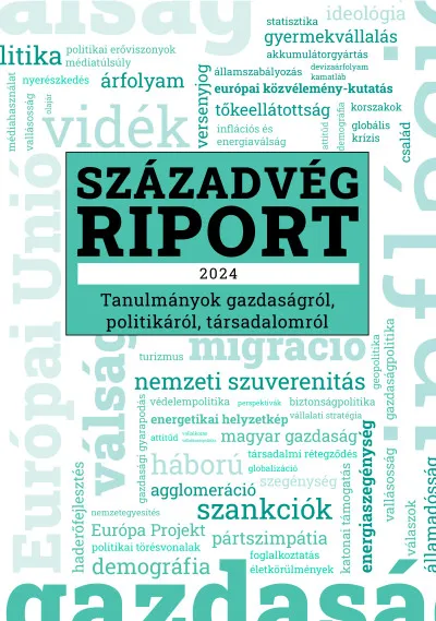 Századvég Riport 2024 - Tanulmányok gazdaságról, politikáról, társadalomról Rendeld meg most