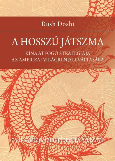 Gyors kiszállítás A hosszú játszma - Kína átfogó stratégiája az amerikai világrend leváltására