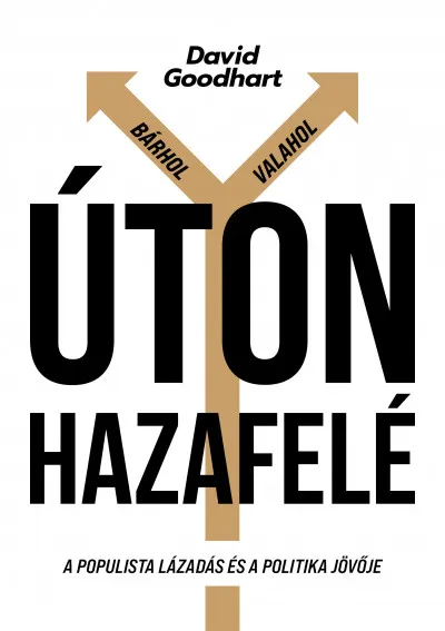 Úton hazafelé - A populista lázadás és a politika jövője Korlátozott ajánlat