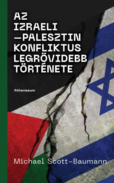 Azonnal elérhető Az izraeli-palesztin konfliktus legrövidebb története