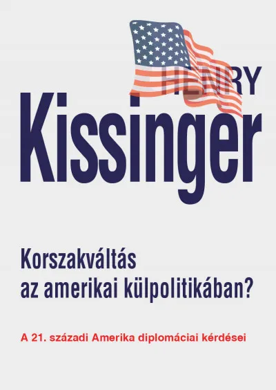 Korlátozott ajánlat Korszakváltás az amerikai külpolitikában? - A 21. századi Amerika diplomáciai kérdései