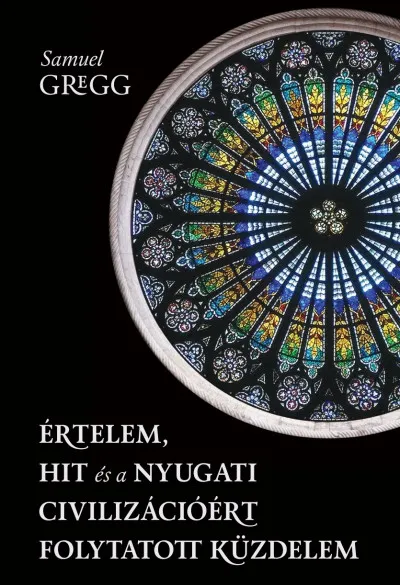 Korlátozott ajánlat Értelem, hit és a nyugati civilizációért folytatott küzdelem
