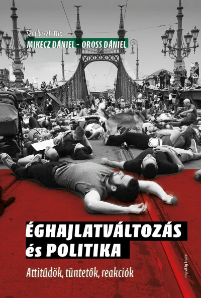 Éghajlatváltozás és politika. Attitűdök, tüntetők, reakciók Szuper ajánlat