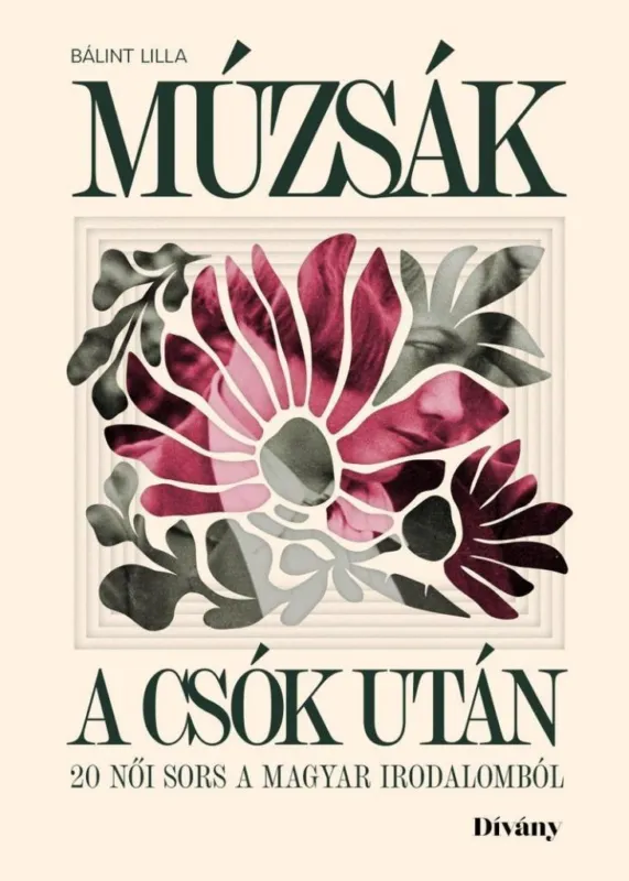 Újdonság MÚZSÁK A CSÓK UTÁN-20 NŐI SORS A MAGYAR IRODALOMBÓL