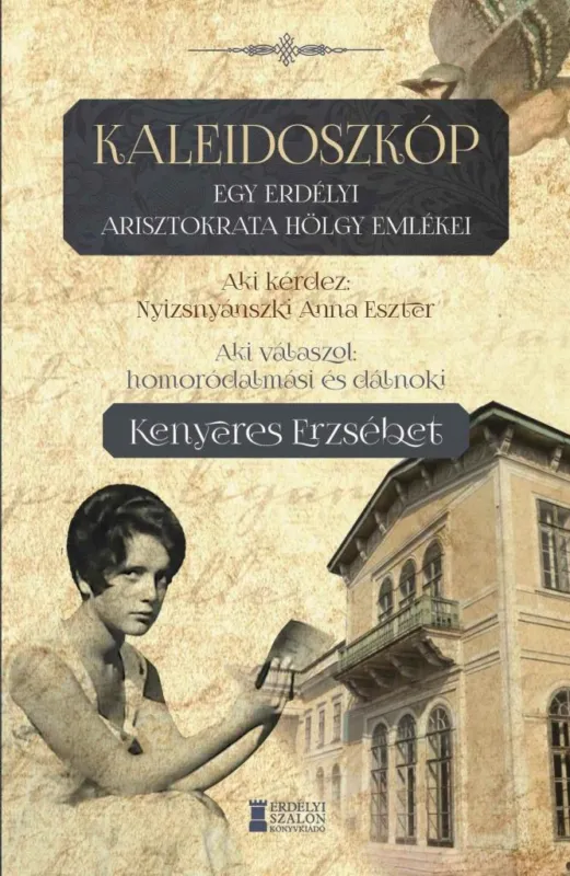 KALEIDOSZKÓP - EGY ERDÉLYI NEMES HÖLGY EMLÉKEI Kiárusítás