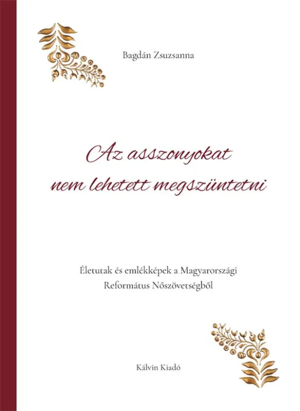 AZ ASSZONYOKAT NEM LEHETETT MEGSZÜNTETNI Különleges ajánlat