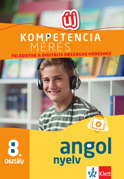 Kiárusítás Kompetenciamérés: Feladatok a digitális országos méréshez - Angol nyelv 8. osztály - 100 mintafeladat a felkészülést segítő applikációval