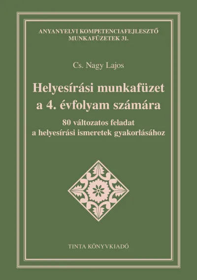 Szuper ajánlat Helyesírási munkafüzet a 4. évfolyam számára - 80 változatos feladat a helyesírási ismeretek gyakorlásához