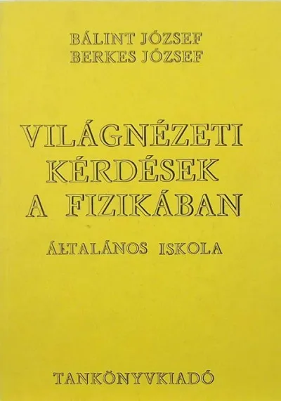 Világnézeti kérdések a fizikában - Általános iskola Ajánlat