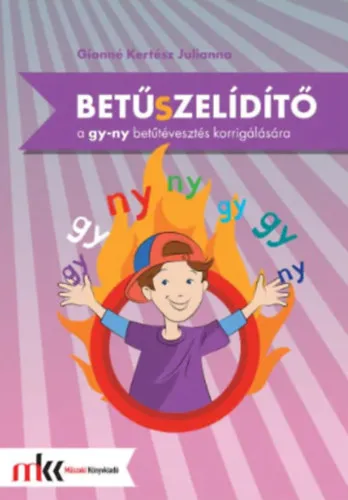 Betűszelídítő - feladatgyűjtemény a gy-ny betűtévesztés korrigálására Csak ma